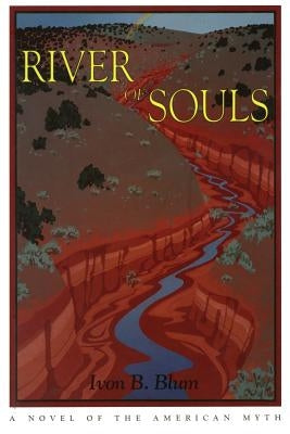 River of Souls: A Western Novel by Blum, Ivon B.
