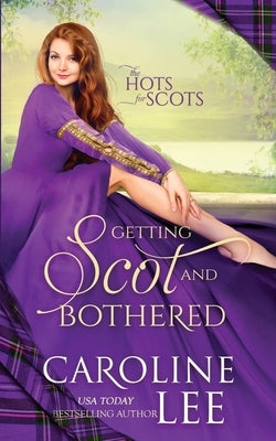 Getting Scot and Bothered: a ridiculous secret-baby medieval romance by Lee, Caroline
