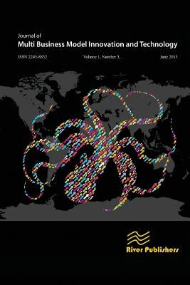 Journal of Multi Business Model Innovation and Technology Vol.1 Issue: 3 by Lindgren, Peter