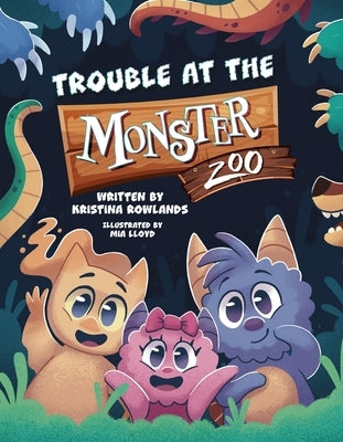 Trouble at the Monster Zoo by Rowlands, Kristina