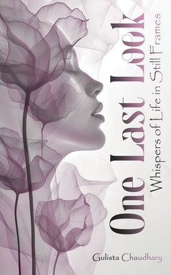 One Last Look by Chaudhary, Gulista