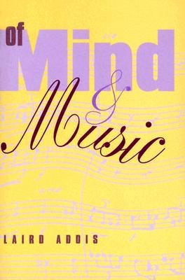Of Mind and Music by Addis, Laird