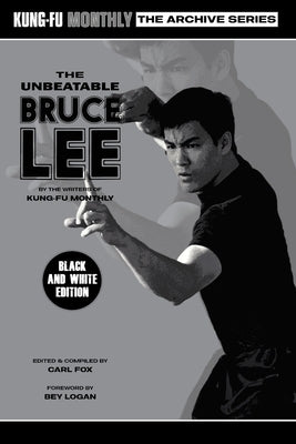 The Unbeatable Bruce Lee (Kung-Fu Monthly Archive Series) 2023 Re-issue by Kung-Fu Monthly