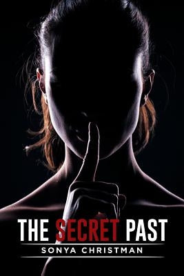 The Secret Past by Christman, Sonya