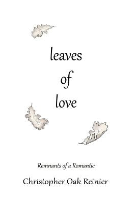 Leaves of Love by Reinier, Christopher Oak