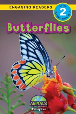 Butterflies: Animals That Make a Difference! (Engaging Readers, Level 2) by Lee, Ashley