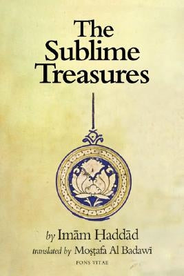 The Sublime Treasures: Answers to Sufi Questions by Haddad, Imam