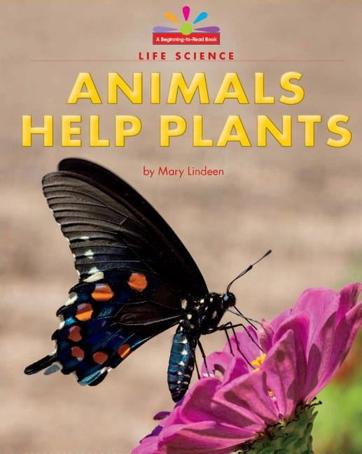 Animals Help Plants by Lindeen, Mary