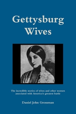 Gettysburg Wives by Grossman, Daniel