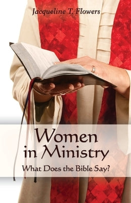 Women in Ministry by Flowers, Jacqueline T.