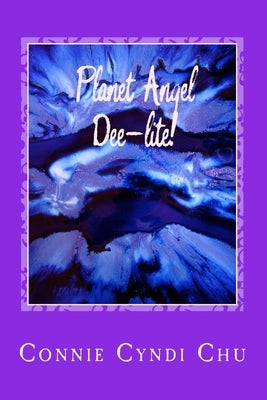 Planet Angel Dee-lite! by Chu, Connie Cyndi