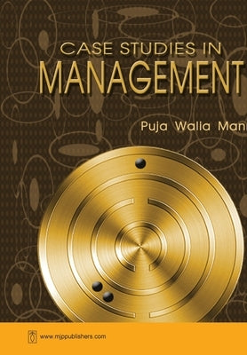 Case Studies in Management by Walia, Puja Mann