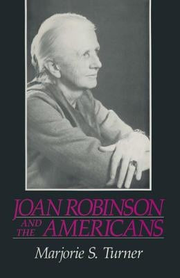 Joan Robinson and the Americans by Turner, Marjorieshepherd