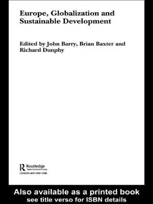 Europe, Globalization and Sustainable Development by Barry, John