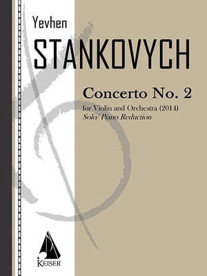 Violin Concerto No. 2: Violin and Piano Reduction by Stankovych, Yevhen
