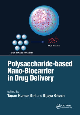 Polysaccharide based Nano-Biocarrier in Drug Delivery by Giri, Tapan Kumar