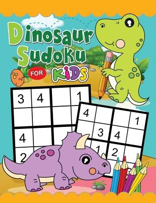 Dinosaur Sudoku Book for Kid: Easy and Fun Activity Early Learning 6-8 Workbook with Dinosaur Coloring Pages by Rocket Publishing