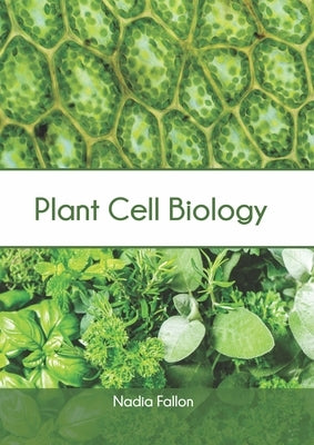 Plant Cell Biology by Fallon, Nadia