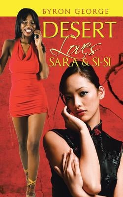 Desert Loves: Sara & Si-Si by George, Byron