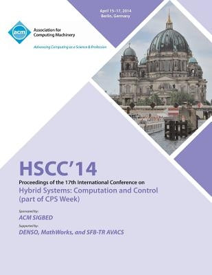 HSCC 14 17th International Conference on Hybrid Systems Computation and Control by Hscc 14 Conference Committee