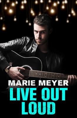 Live Out Loud by Meyer, Marie