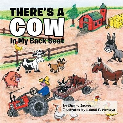There's a Cow in My Back Seat by Jacobs, Sherry