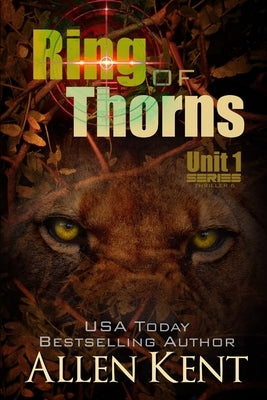 Ring of Thorns: A Unit 1 Novel by Kent, Allen