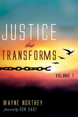 Justice That Transforms, Volume One by Northey, Wayne