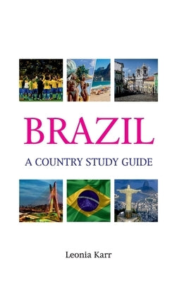 Brazil: A Country Study Guide by Karr, Leonia