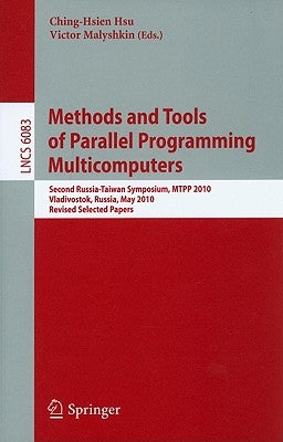 Methods and Tools of Parallel Programming Multicomputers by Hsu, Ching-Hsien