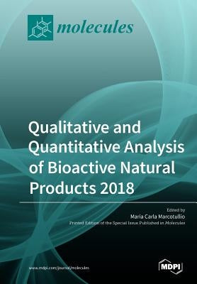 Qualitative and Quantitative Analysis of Bioactive Natural Products 2018 by Marcotullio, Maria Carla