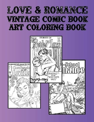 Love & Romance Vintage Comic Book Art Coloring Book: 50 + Comic Book Covers, Funny Relaxing Coloring for Adults and Teens by Gerrard, Marie