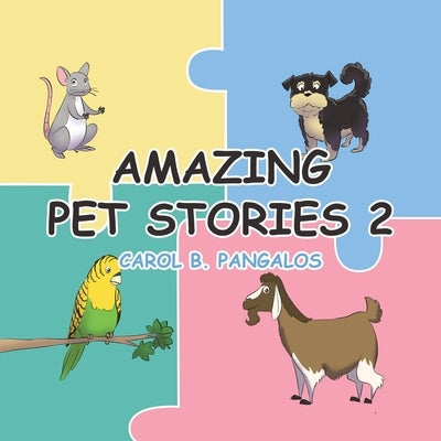 Amazing Pet Stories 2 by Pangalos, Carol B.