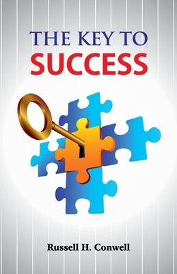 The Key To Success by Conwell, Russell H.