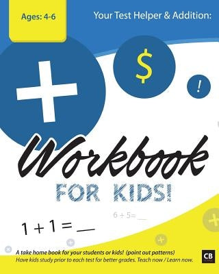 Your Test Helper, Addition Workbook for Kids by Campbell, Kara H.