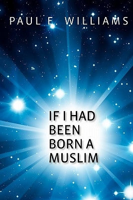 If I Had Been Born a Muslim by Williams, Carol M.