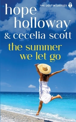 The Summer We Let Go by Holloway, Hope