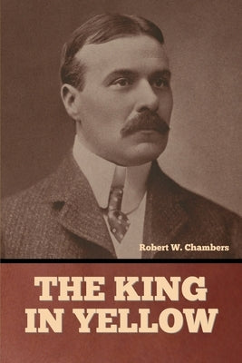 The King in Yellow by Chambers, Robert W.