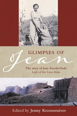 Glimpses of Jean: The story of Jean Zuvela-Doda by Kroonstuiver, Jenny