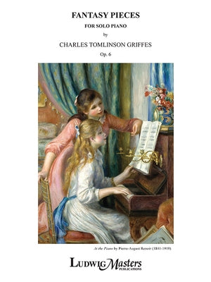 Fantasy Pieces, Op. 6 by Griffes, Charles Tomlinson