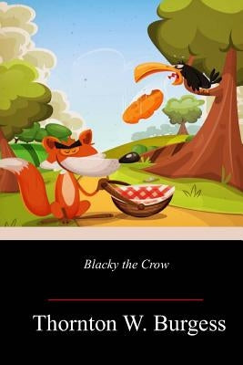 Blacky the Crow by Burgess, Thornton W.