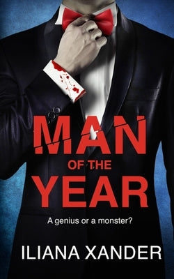 Man of the Year: A gripping psychological thriller packed with twists by Xander, Iliana