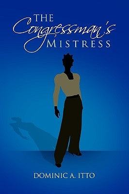 The Congressman's Mistress by Itto, Dominic