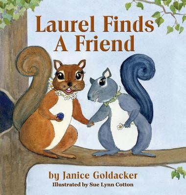 Laurel Finds a Friend by Goldacker, Janice