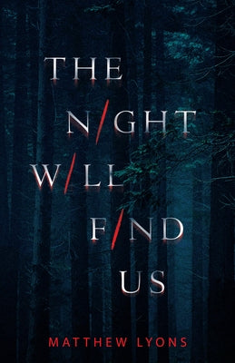 The Night Will Find Us by Lyons, Matthew