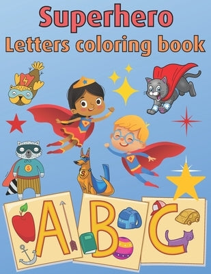 Superhero Letters Coloring Book by Farley, Justin L.