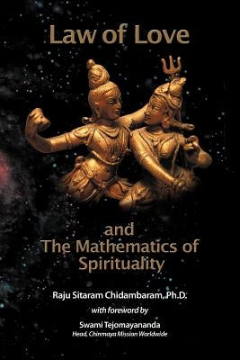 Law of Love & the Mathematics of Spirituality by Chidambaram Ph. D., Raju Sitaram