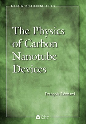Physics of Carbon Nanotube Devices by Leonard, Francois