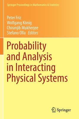 Probability and Analysis in Interacting Physical Systems: In Honor of S.R.S. Varadhan, Berlin, August, 2016 by Friz, Peter
