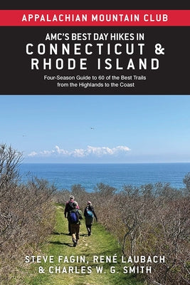 Amc's Best Day Hikes in Connecticut and Rhode Island: Four-Season Guide to 60 of the Best Trails from the Highlands to the Coast by Club, Appalachian Mountain